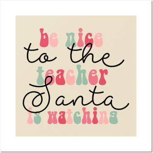 Be Nice to The Teacher Santa is Watching Funny Christmas Posters and Art